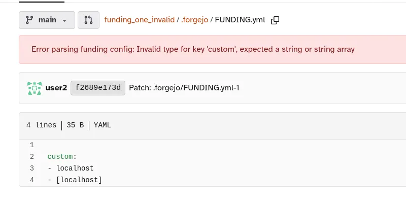 A FUNDING.yml document, as seen on Forgejo. Above the commit banner, a conspicuous error message states, "Error parsing funding config: Invalid type for key 'custom', expected a string or string array".